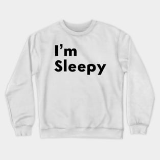 I’m Sleepy #2 Crewneck Sweatshirt